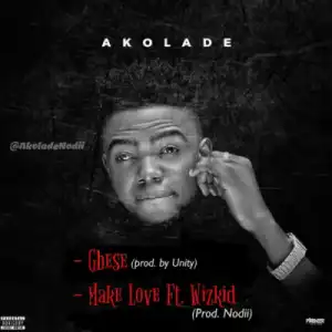 Akolade - Make Love Ft. Wizkid